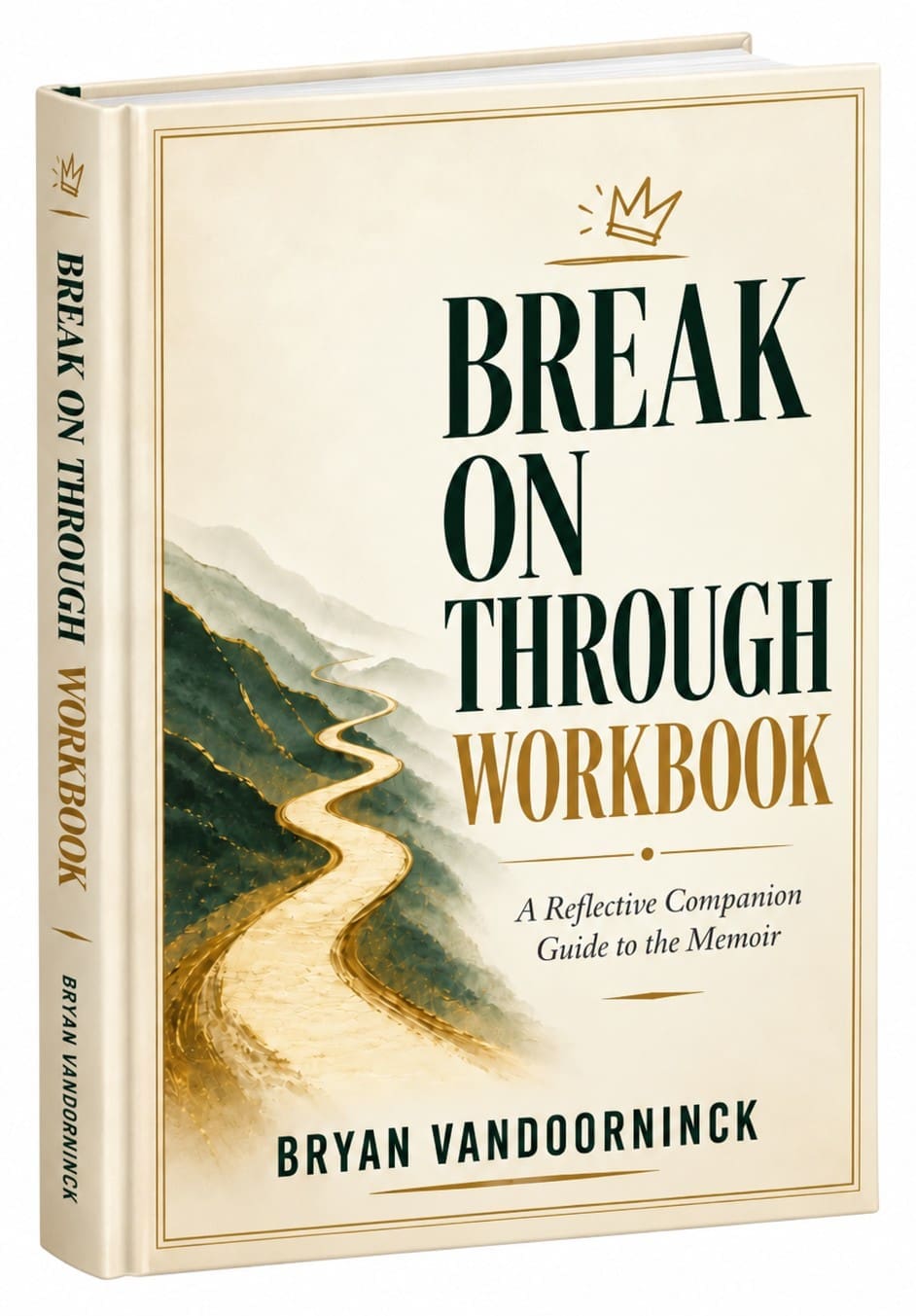 Break On Through Workbook: A Reflective Companion Guide to the Memoir by Bryan VanDoorninck